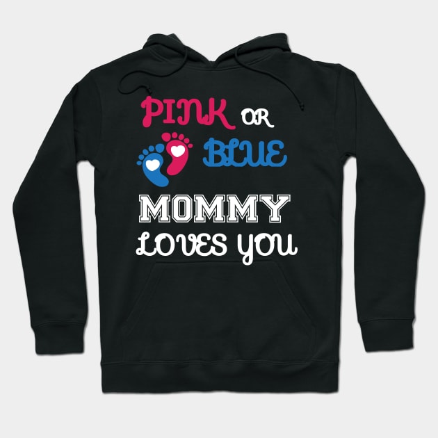 Pink or Blue Mommy Loves You Hoodie by Work Memes
